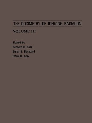 cover image of The Dosimetry of Ionizing Radiation, Volume 3